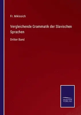 Miklosich - Vergleichende Grammatik der Slavischen Sprachen, Häftad. Tillgänglighet: Lägg i varukorg