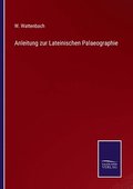 Anleitung zur Lateinischen Palaeographie