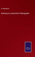Anleitung zur Lateinischen Palaeographie