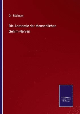 Rüdinger - Anatomie der Menschlichen Gehirn-Nerven, Häftad