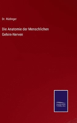 Rüdinger - Anatomie der Menschlichen Gehirn-Nerven, Inbunden