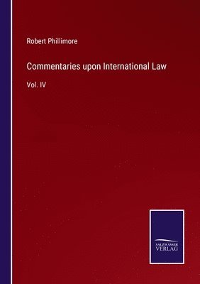 Commentaries upon International Law