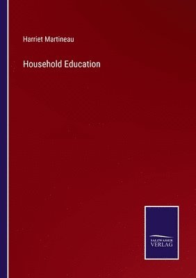 Harriet Martineau - Household Education, Häftad