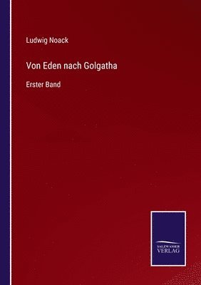 Ludwig Noack - Von Eden nach Golgatha, Häftad
