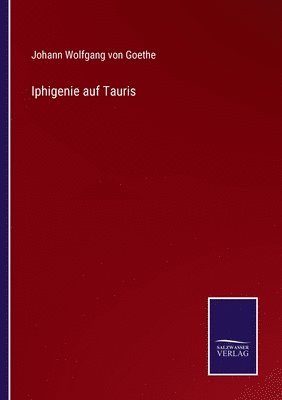 Johann Wolfgang Von Goethe - Iphigenie auf Tauris, Häftad