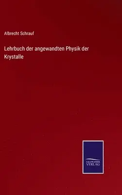 Albrecht Schrauf - Lehrbuch der angewandten Physik der Krystalle, Inbunden. Tillgänglighet: Lägg i varukorg