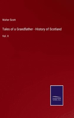 Walter Scott - Tales of a Grandfather - History of Scotland, Inbunden