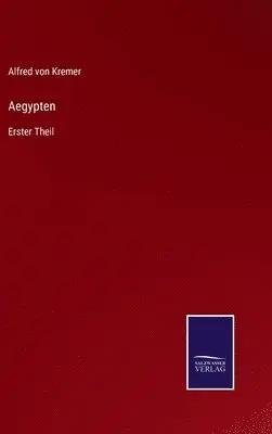 Alfred Von Kremer - Aegypten, Inbunden. Tillgänglighet: Lägg i varukorg