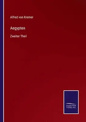 Alfred Von Kremer - Aegypten, Häftad. Tillgänglighet: Lägg i varukorg