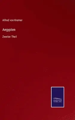 Alfred Von Kremer - Aegypten, Inbunden. Tillgänglighet: Lägg i varukorg