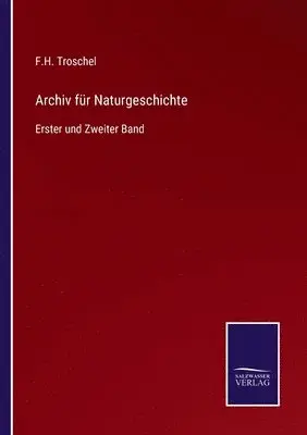 F H Troschel - Archiv für Naturgeschichte, Häftad. Tillgänglighet: Lägg i varukorg