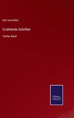 Karl Von Holtei - Erzählende Schriften, Inbunden