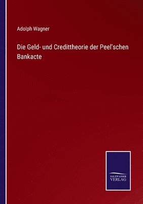 Geld- und Credittheorie der Peel'schen Bankacte