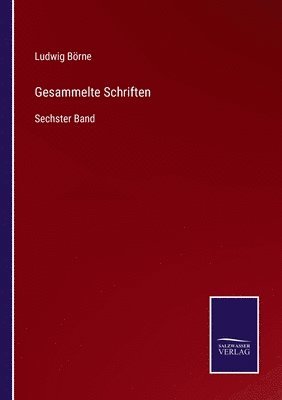 Ludwig Börne - Gesammelte Schriften, Häftad