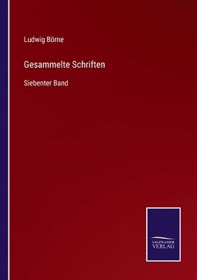 Ludwig Börne - Gesammelte Schriften, Häftad