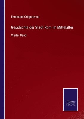 Ferdinand Gregorovius - Geschichte der Stadt Rom im Mittelalter, Häftad