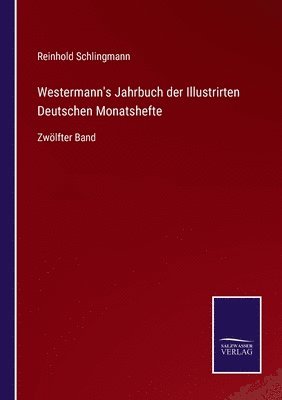 Reinhold Schlingmann - Westermann's Jahrbuch der Illustrirten Deutschen Monatshefte, Häftad