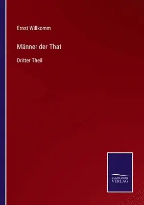 Ernst Willkomm - Männer der That, Häftad. Tillgänglighet: Lägg i varukorg