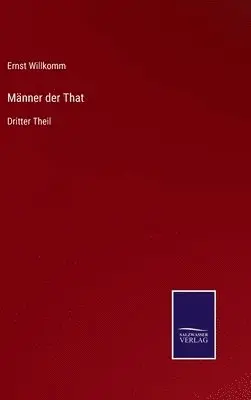 Ernst Willkomm - Männer der That, Inbunden. Tillgänglighet: Lägg i varukorg