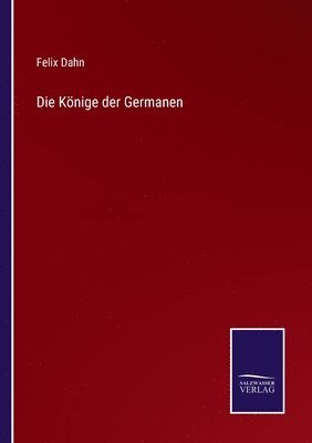 Felix Dahn - Könige der Germanen, Häftad