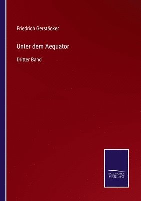 Friedrich Gerstäcker - Unter dem Aequator, Häftad