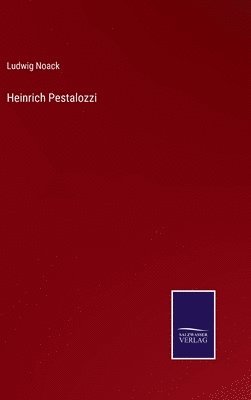 Ludwig Noack - Heinrich Pestalozzi, Inbunden
