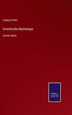 Ludwig Preller - Griechische Mythologie, Inbunden