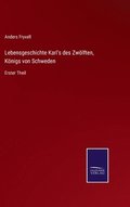 Lebensgeschichte Karl's des Zwlften, Knigs von Schweden