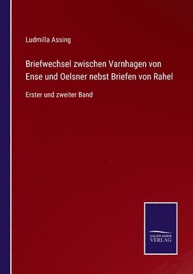 Ludmilla Assing - Briefwechsel zwischen Varnhagen von Ense und Oelsner nebst Briefen von Rahel, Häftad