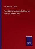 Cambridge Senate-House Problems and Riders for the Year 1860