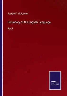 Joseph E Worcester - Dictionary of the English Language, Häftad. Tillgänglighet: Lägg i varukorg
