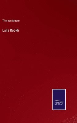 Thomas Moore - Lalla Rookh, Inbunden