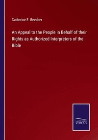 Appeal to the People in Behalf of their Rights as Authorized Interpreters of the Bible
