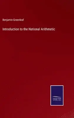 Benjamin Greenleaf - Introduction to the National Arithmetic, Inbunden. Tillgänglighet: Lägg i varukorg