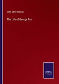 The Life of George Fox