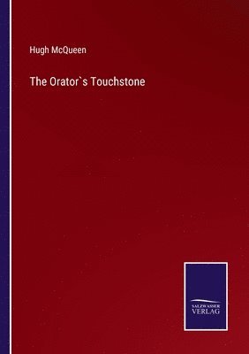 Hugh McQueen - Orator`s Touchstone, Häftad. Tillgänglighet: Lägg i varukorg