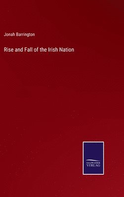 Jonah Barrington - Rise and Fall of the Irish Nation, Inbunden. Tillgänglighet: Lägg i varukorg