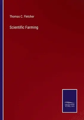 Thomas C Fletcher - Scientific Farming, Häftad. Tillgänglighet: Lägg i varukorg