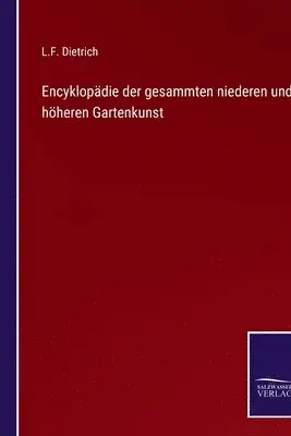L F Dietrich - Encyklopädie der gesammten niederen und höheren Gartenkunst, Häftad. Tillgänglighet: Lägg i varukorg