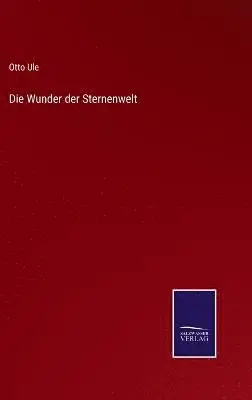 Otto Ule - Wunder der Sternenwelt, Inbunden. Tillgänglighet: Lägg i varukorg