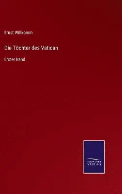 Ernst Willkomm - Töchter des Vatican, Inbunden. Tillgänglighet: Lägg i varukorg