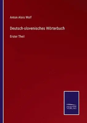 Anton Alois Wolf - Deutsch-slovenisches Wörterbuch, Häftad. Tillgänglighet: Lägg i varukorg