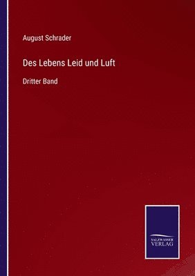 August Schrader - Des Lebens Leid und Luft, Häftad