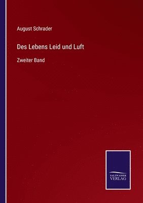 August Schrader - Des Lebens Leid und Luft, Häftad