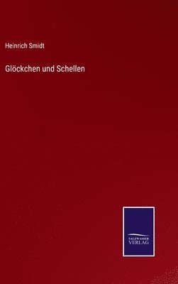 Heinrich Smidt - Glöckchen und Schellen, Inbunden