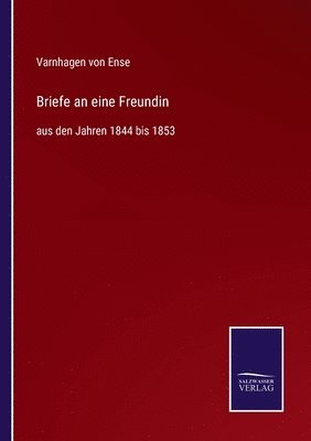 Varnhagen Von Ense - Briefe an eine Freundin, Häftad