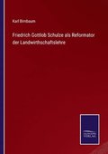 Friedrich Gottlob Schulze als Reformator der Landwirthschaftslehre