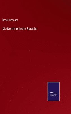 Bende Bendsen - Nordfriesische Sprache, Inbunden