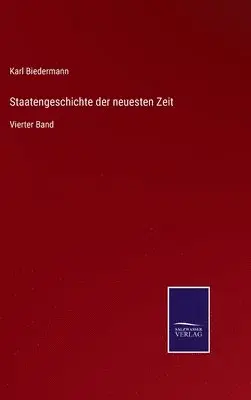 Karl Biedermann - Staatengeschichte der neuesten Zeit, Inbunden. Tillgänglighet: Lägg i varukorg