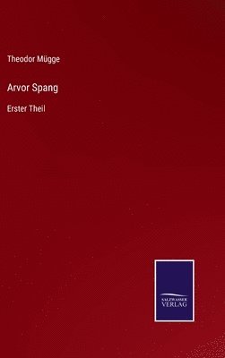 Theodor Mügge - Arvor Spang, Inbunden